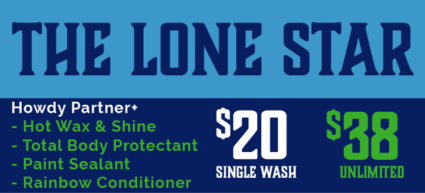 wash price and information for the lone star package 20 dollars per wash or 38 dollars a month for unlimited
