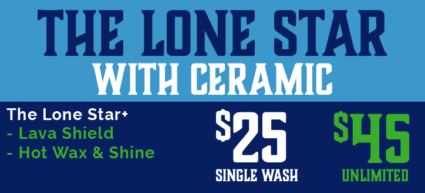 wash price and information for the lone star with ceramic package 25 dollars per wash or 45 dollars a month for unlimited